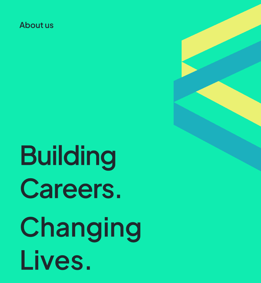 Building careers. Changing lives.